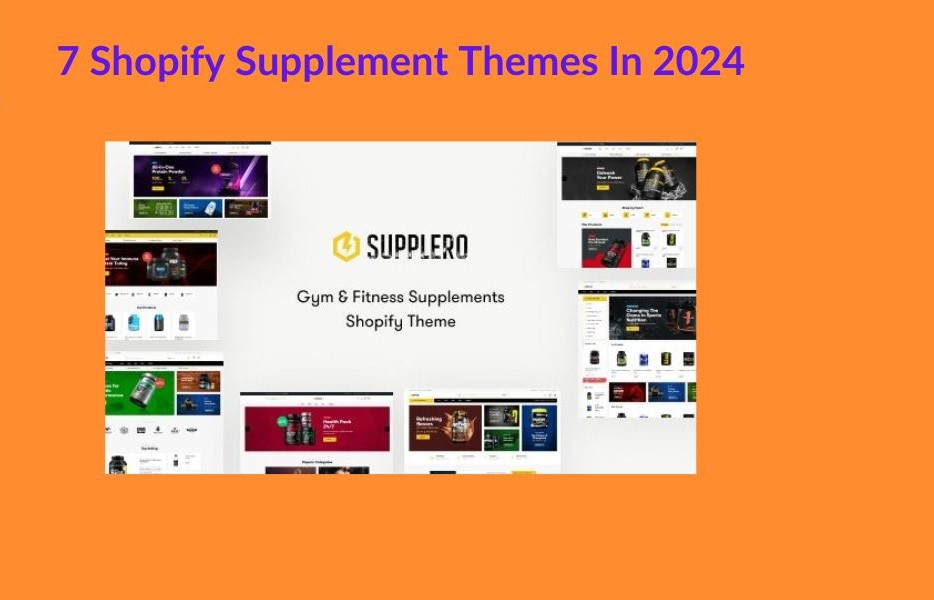 Top 7 Best Shopify Supplement Themes Available In 2024