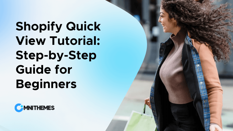 Shopify Quick View Tutorial: Easy ways to add it to your store