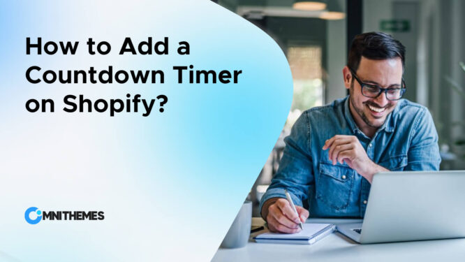 How to Add a Countdown Timer on Shopify: Step by Step Guide