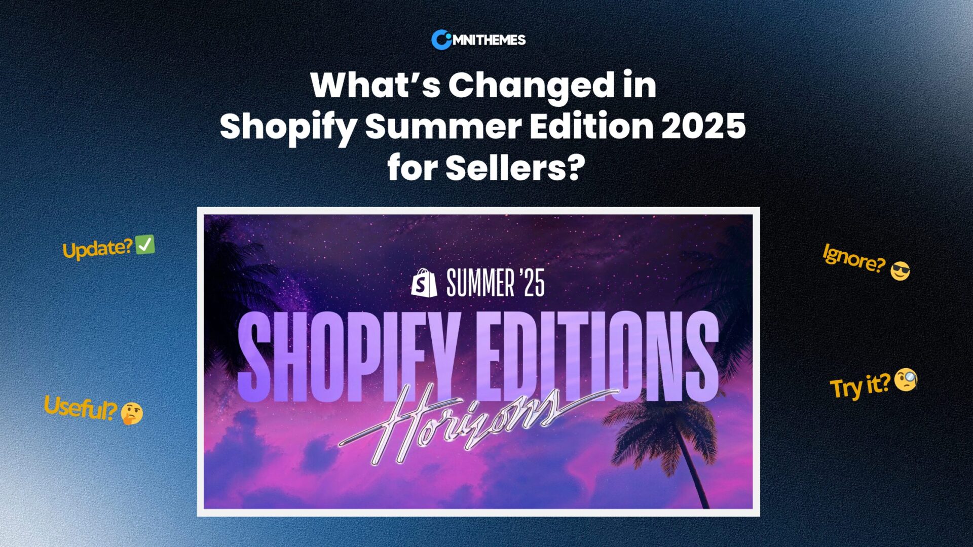 What's new for Shopify Summer Edition 2025