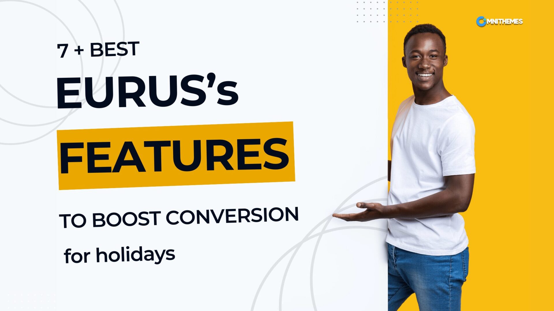 Eurus Shopify Theme Features to boost conversion rate