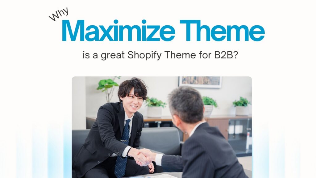 Why MXM Theme is a great Shopify Theme for B2B