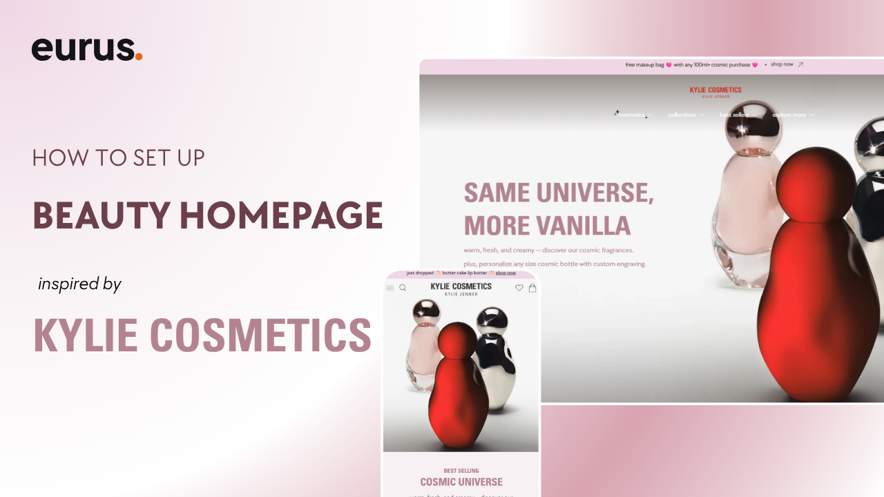 How to Design a Shopify store like Kylie Cosmetics using Eurus theme?